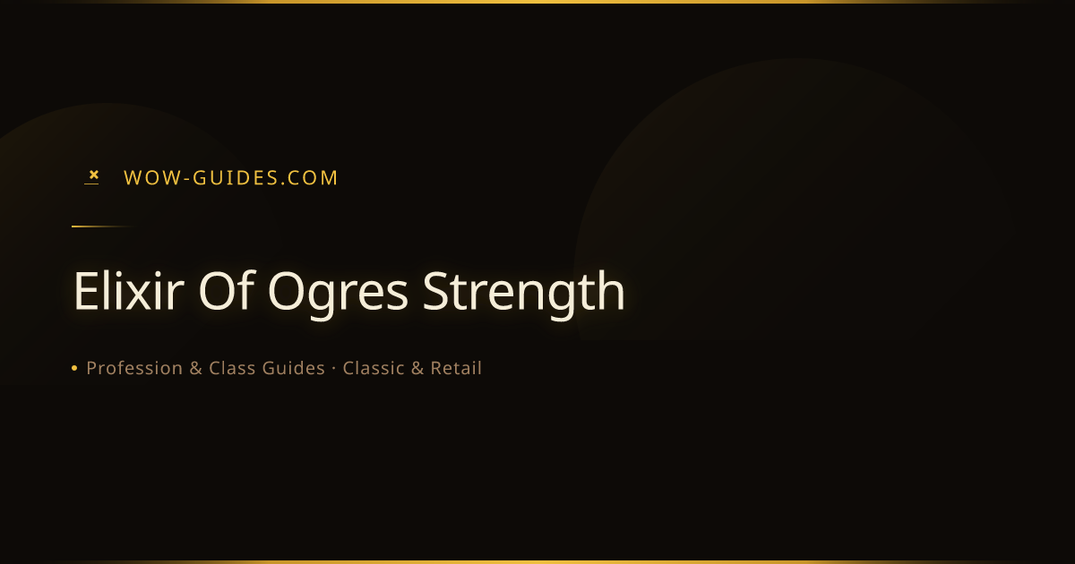 🔥 Elixir of Ogre's Strength in WoW | WoW Guides