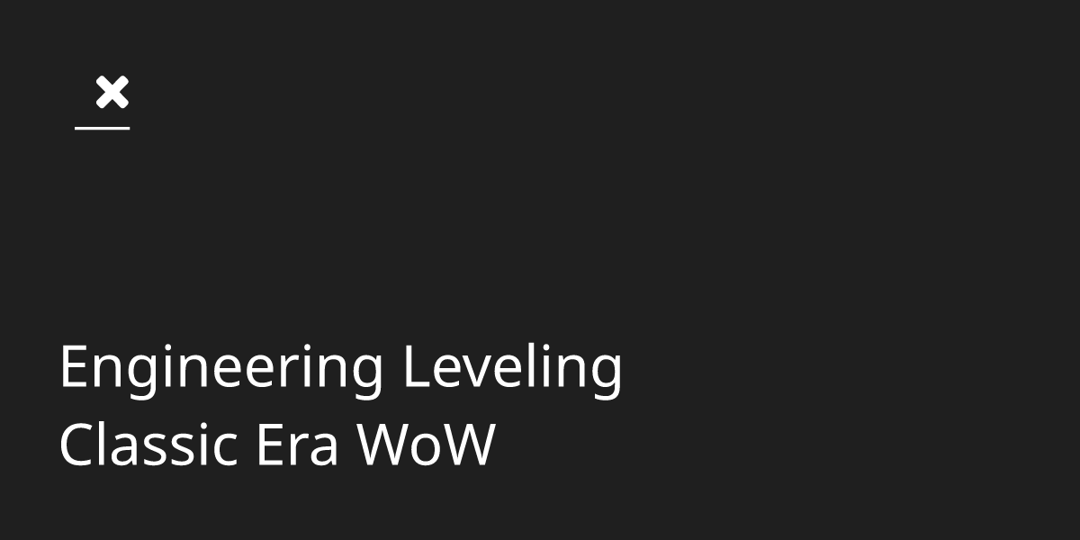 ⚙️ WoW Classic Engineering Guide WoW Guides