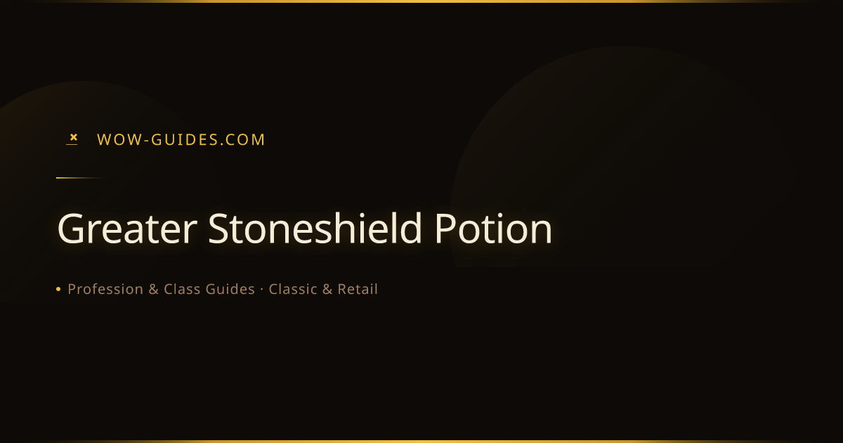 🛡️ Greater Stoneshield Potion | WoW Guides