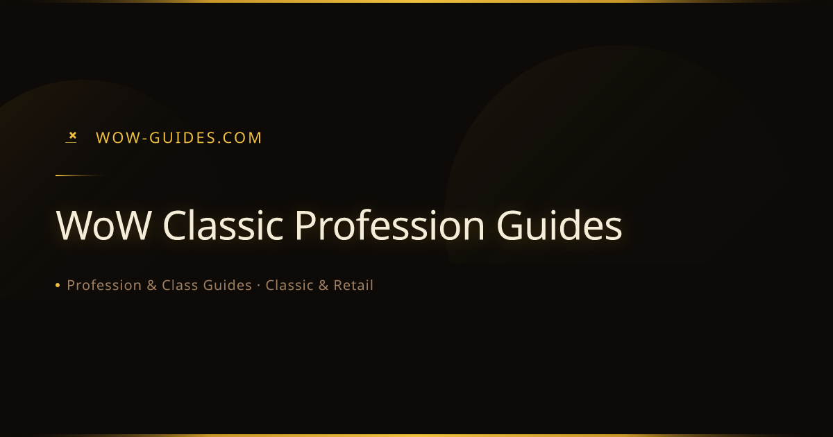 WoW Guides — WoW Classic Profession Leveling Guides 1-300